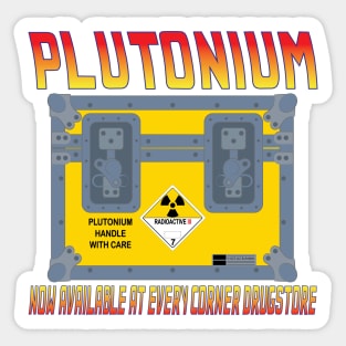 Plutonium - Now Available at Every Corner Drugstore Sticker